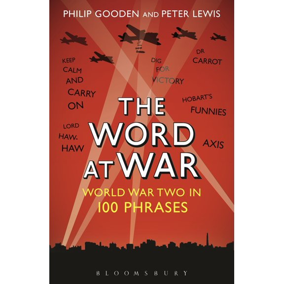 The Word at War: World War Two in 100 Phrases, (Paperback)