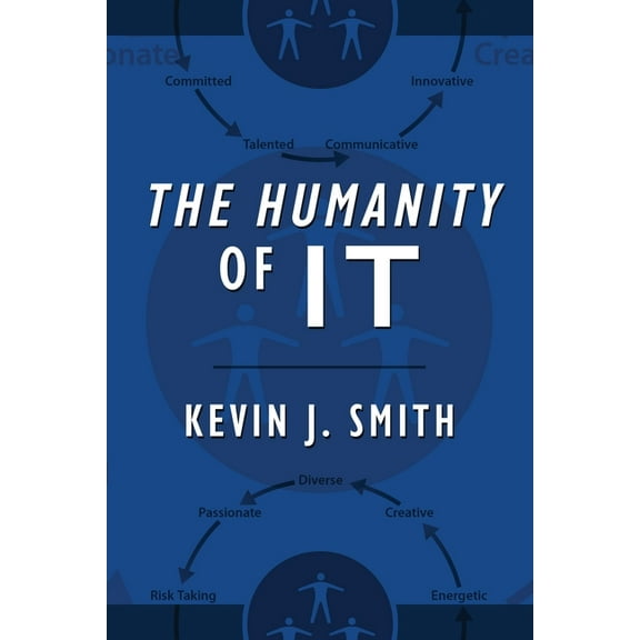 The Humanity of IT, (Paperback)