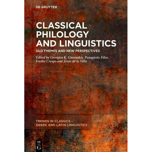 Trends in Classics - Greek and Latin Lin Classical Philology and Linguistics: Old Themes and New Perspectives, Book 1, (Hardcover)
