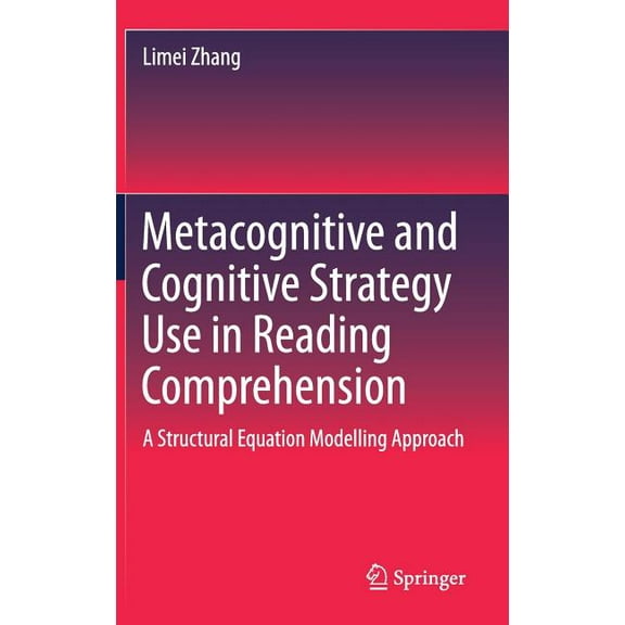 Metacognitive and Cognitive Strategy Use in Reading Comprehension: A Structural Equation Modelling Approach (Hardcover)