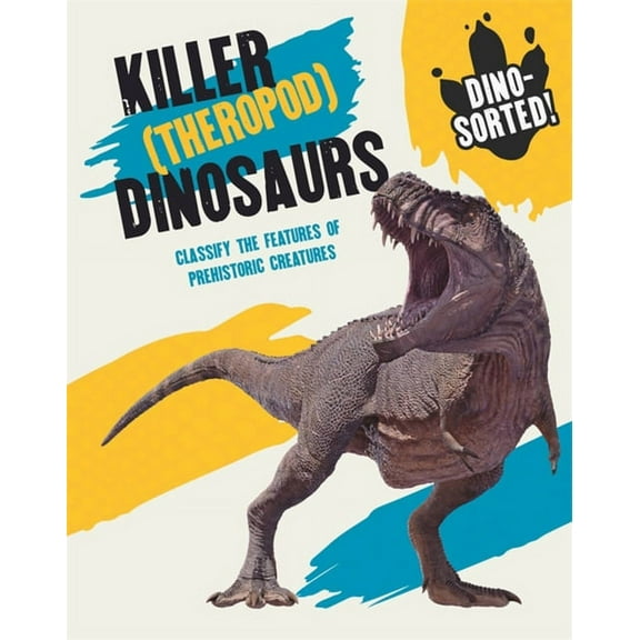 Dino-sorted!: Dino-sorted!: Killer (Theropod) Dinosaurs (Paperback)