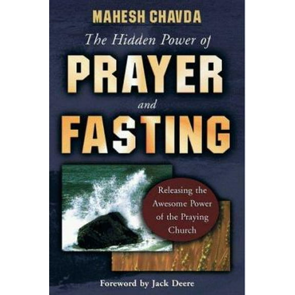 Pre-Owned The Hidden Power of Prayer and Fasting (Paperback) 0768420172 9780768420173