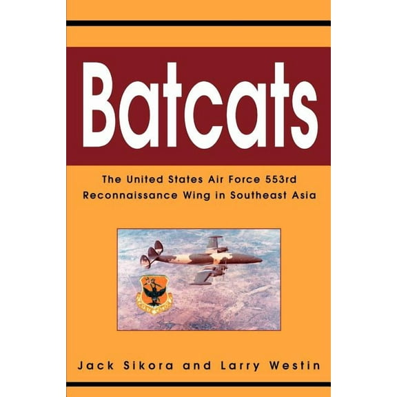 Batcats: The United States Air Force 553rd Reconnaissance Wing in Southeast Asia (Paperback)