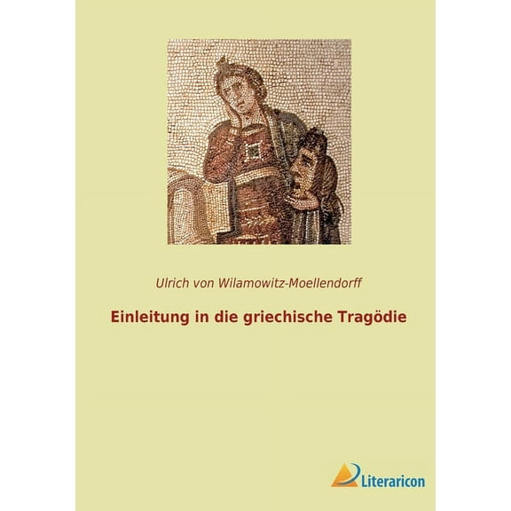Einleitung in die griechische Tragödie (Paperback)