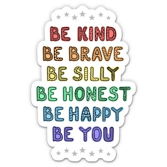 Be Kind Be Brave Be You Cute Inspirational - 3" Vinyl Sticker - For Car Laptop Water Bottle Phone - Waterproof Decal