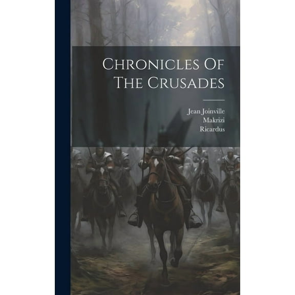 Chronicles Of The Crusades (Hardcover)