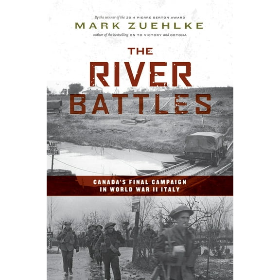 Canadian Battle The River Battles: Canada's Final Campaign in World War II Italy, (Paperback)