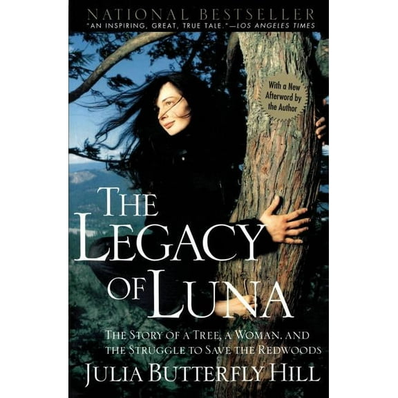 Legacy of Luna: The Story of a Tree, a Woman and the Struggle to Save the Redwoods, (Paperback)