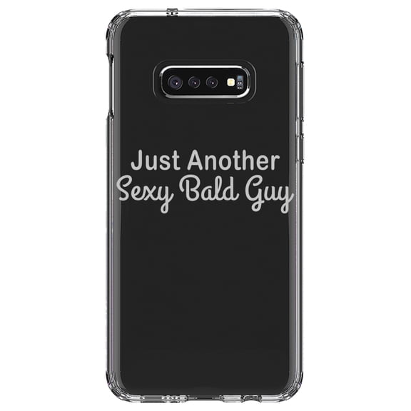 DistinctInk Clear Shockproof Hybrid Case for Samsung Galaxy S10e (5.8" Screen) - TPU Bumper Acrylic Back Tempered Glass Screen Protector - Just Another Sexy Bald Guy