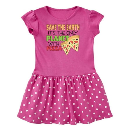 

Inktastic Save the Earth It s the Only Planet with Pizza Gift Toddler Girl Dress