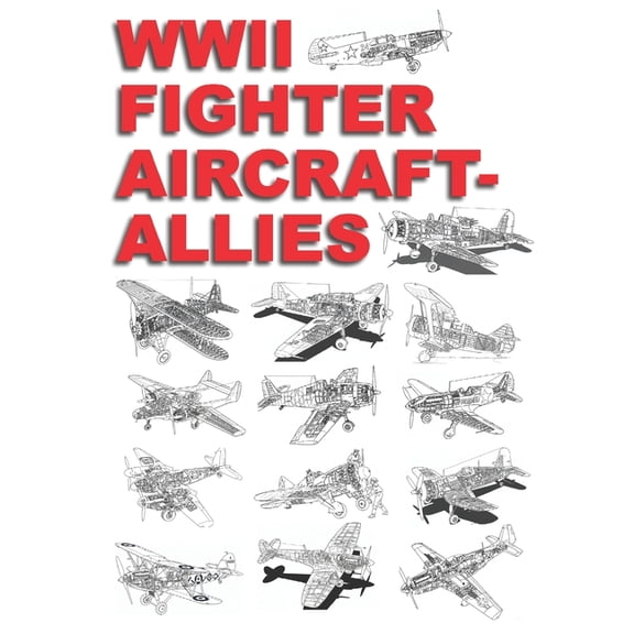 WWII Fighter Aircraft - Allies: Detailed Coloring Book, (Paperback)