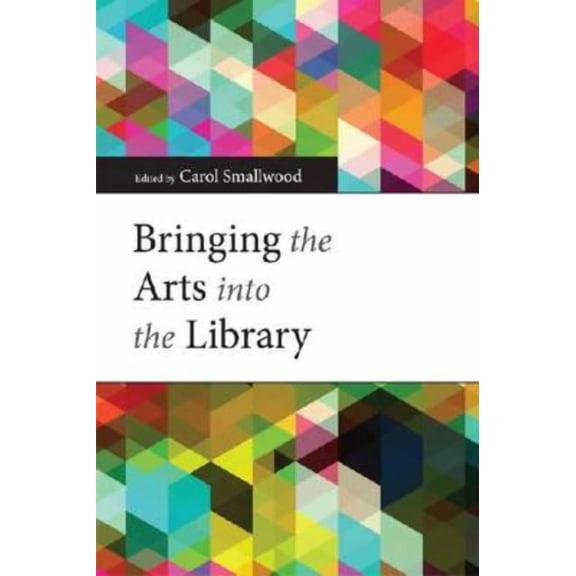 Bringing the Arts Into the Library, (Paperback)