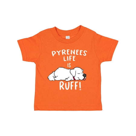 

Inktastic Pyrenees Life is Ruff! Great Pyrenees Gift Toddler Boy or Toddler Girl T-Shirt