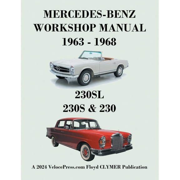 Mercedes-Benz 230sl, 230s & 230 Models 1963-1968 Workshop Manual, (Paperback)