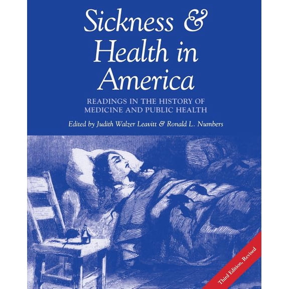 Sickness and Health in America: Readings in the History of Medicine and Public Health (Revised), (Paperback)