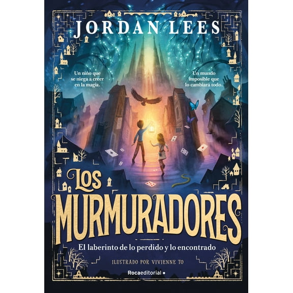 Los Murmuradores El Laberinto de Lo Perdido Y Lo Encontrado / The Labyrinth of Lost and Found, (Paperback)