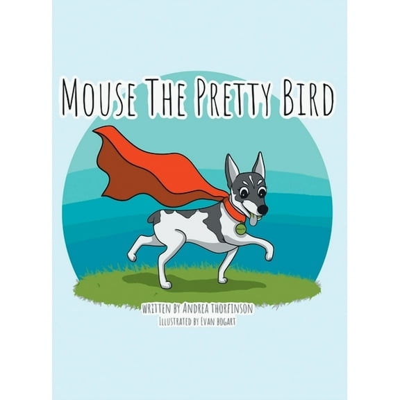 Mouse The Pretty Bird, (Hardcover)