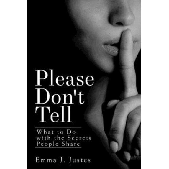 Pre-Owned Please Don't Tell: What to Do with the Secrets People Share (Paperback) 1426772017 9781426772016