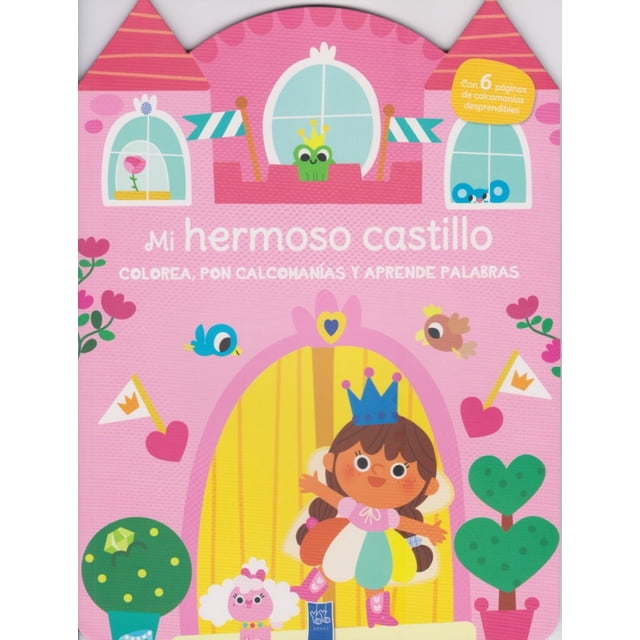 Colorea, pon calcomanías y aprende palabras. mi hermoso castillo