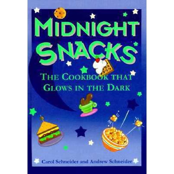 Pre-Owned Midnight Snacks: The Cookbook that Glows in the Dark (Hardcover) 0517700298 9780517700297