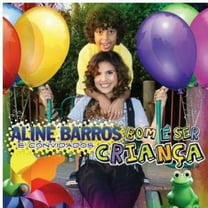 Aline Barros - Bom & Ser Crianca - Music & Performance - CD