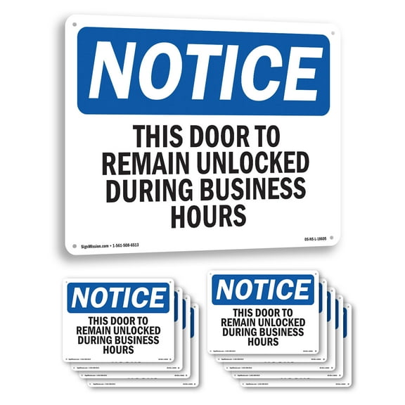 This Door To Remain Unlocked During Business Hours OSHA Notice Aluminum Sign 18 Inch x 12 Inch - 10 Pack
