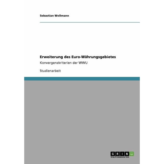 Erweiterung des Euro-Währungsgebietes: Konvergenzkriterien der WWU (Paperback)