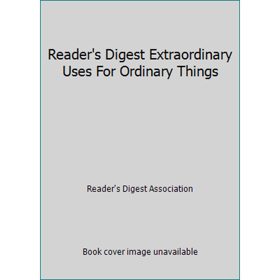 Pre-Owned Reader's Digest Extraordinary Uses For Ordinary Things (Hardcover) 0762108746 9780762108749