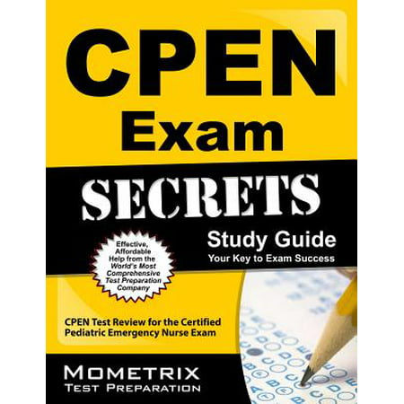 Cpen Exam Secrets Study Guide : Cpen Test Review for the Certified Pediatric Emergency Nurse