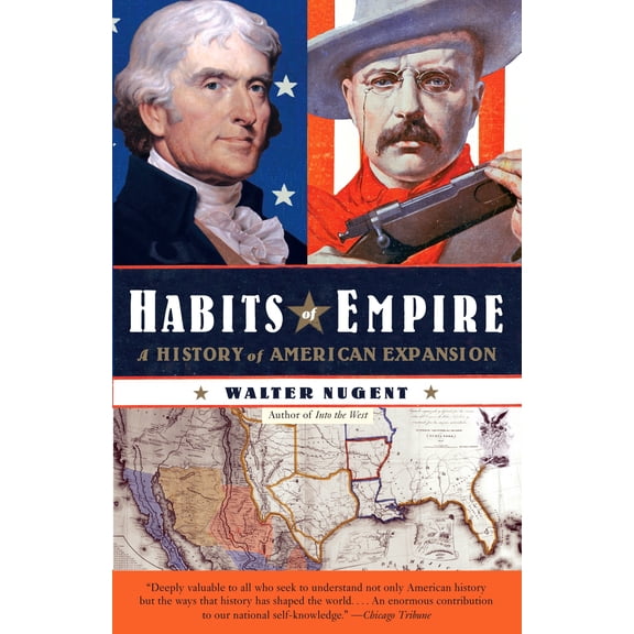 Habits of Empire : A History of American Expansionism (Paperback)