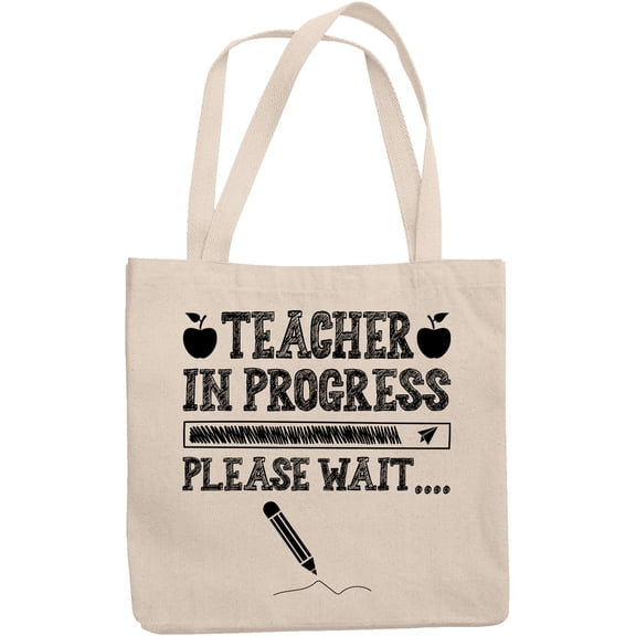 Teacher in Progress, Please Wait.... Teaching Career Path Quote, 12oz Canvas Tote Bag