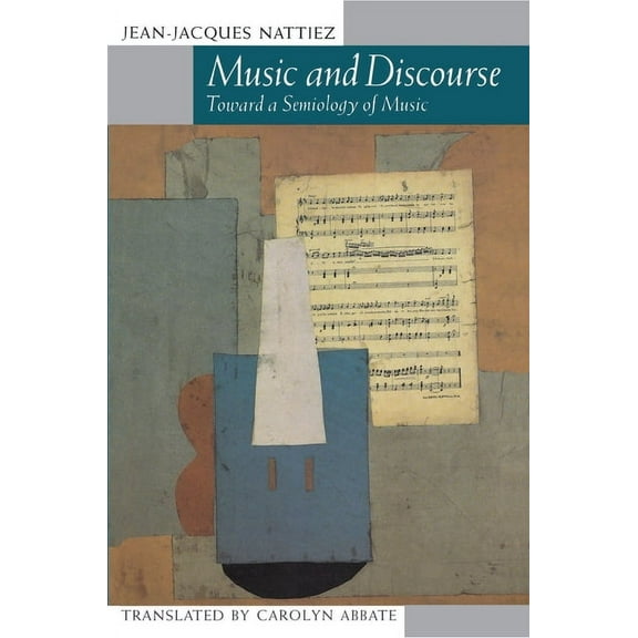Music and Discourse: Toward a Semiology of Music, (Paperback)