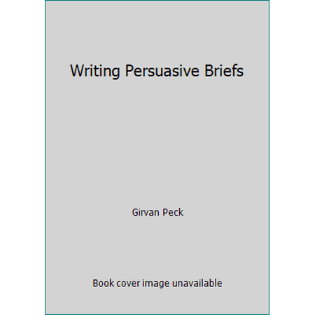 Writing Persuasive Briefs [Hardcover - Used]