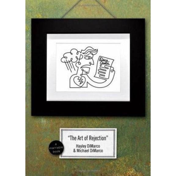 Pre-Owned The Art of Rejection: Because Dating's Not a Science---It's an Art (Marriable Series) (Paperback) 0800731468 9780800731465
