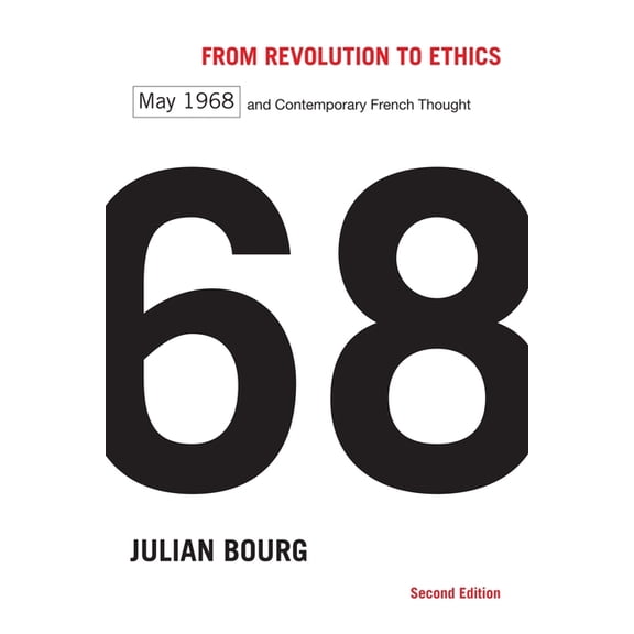 From Revolution to Ethics, Second Edition: May 1968 and Contemporary French Thought, (Paperback)