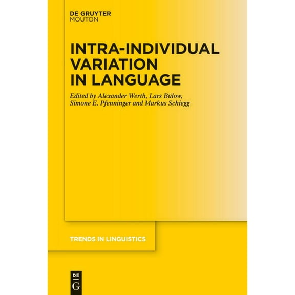 Trends in Linguistics. Studies and Monog Intra-Individual Variation in Language, Book 363, (Hardcover)