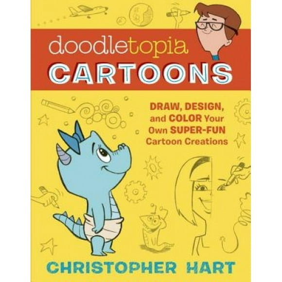 Doodletopia: Cartoons: Draw, Design, and Color Your Own Super-Fun Cartoon Characters