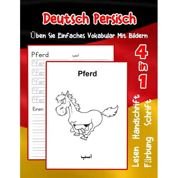 Erweitern Des Deutschen Vokabular Für Anfänger: Deutsch Persisch Üben Sie Einfaches Vokabular Mit Bildern: Verbessern Deutsch Persisch basis Tiervokabular a1 a2 b1 b2 c1 c2 Buch für Kinder (Paperback)