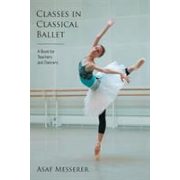 Pre-Owned Classes in Classical Ballet (Paperback) 0879103442 9780879103446