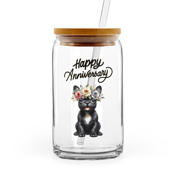Happy Anniversary French Bulldog Celebrates Wedding Love Family Party 16oz Glass Cup Mug Dog Lover Gifts Glass Can with Bamboo Lid and Straw - 01015