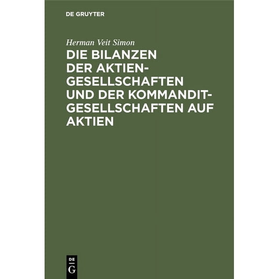 Die Bilanzen Der Aktiengesellschaften Und Der Kommanditgesellschaften Auf Aktien, (Hardcover)