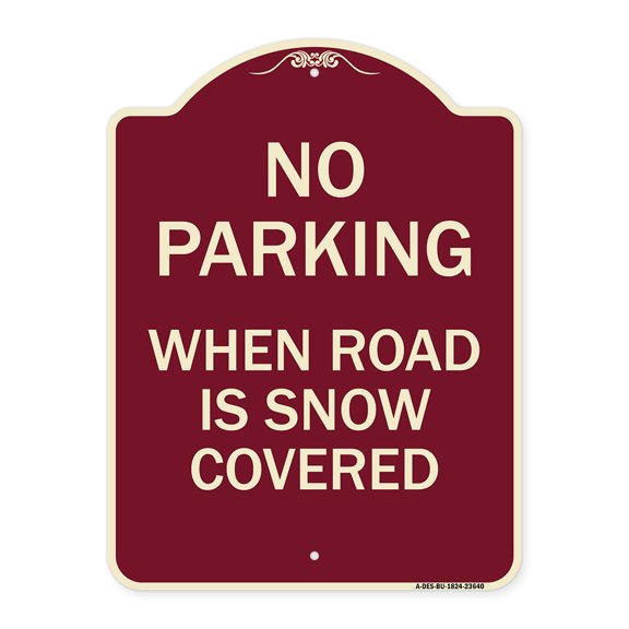 SignMission Designer Series Sign - No Parking When Road Is Snow Covered | Burgundy 18" x 24" Heavy-Gauge Aluminum Architectural Sign | Protect Your Business & Municipality | Made in the