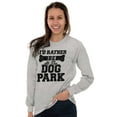 thumbnail image 3 of Rather Be Dog Park Pet Puppy Owner Plus Size Long Sleeve Graphic Tee Shirt Brisco Brands 2X, 3 of 5