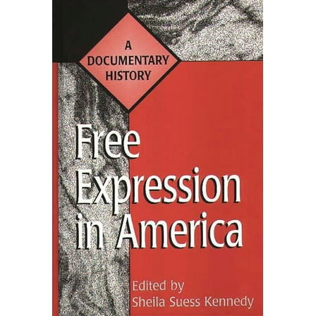 Primary Documents in American History an Free Expression in America: A Documentary History, (Hardcover)