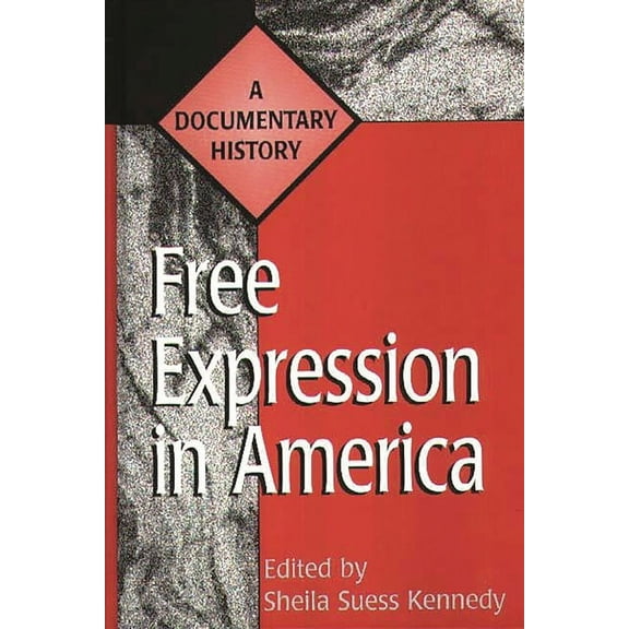 Primary Documents in American History an Free Expression in America: A Documentary History, (Hardcover)