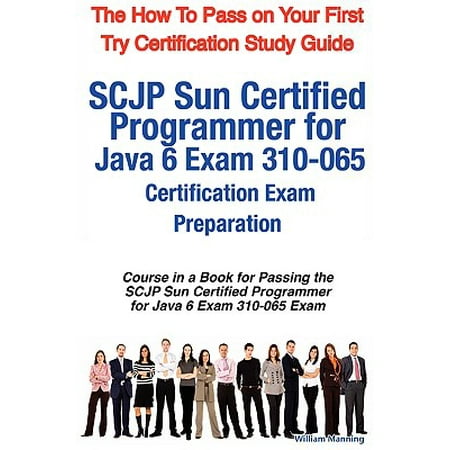 Scjp Sun Certified Programmer For Java 6 Exam 310 065