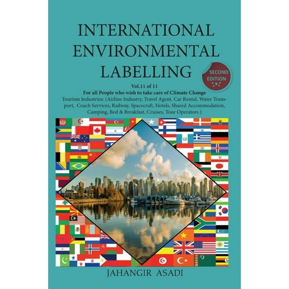 Ecolabelling International Environmental Labelling Vol.11 Tourism: For all People who wish to take care of Climate Change Tourism Ind, Book 11, (Paperback)