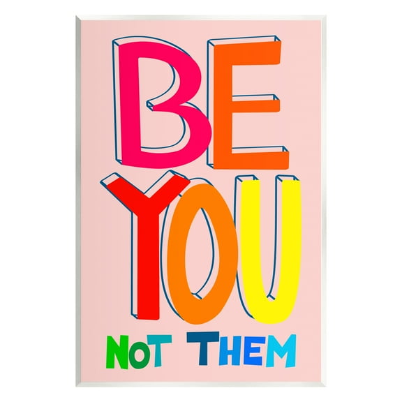 Stupell Industries Be You Not Them Phrase Inspirational Painting Unframed Art Print Wall Art, 10 x 15