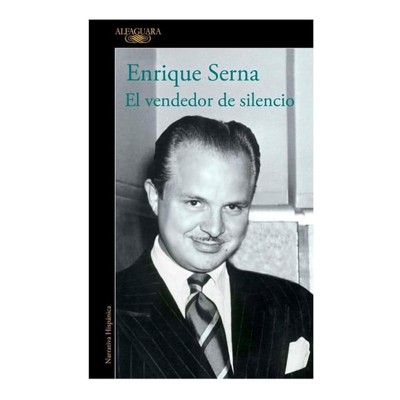 El Vendedor de Silencio Alfaguara Enrique Serna