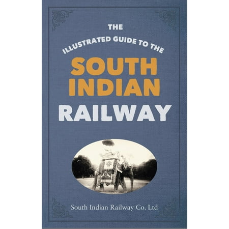 The Illustrated Guide to the South Indian Railway - (Best Indian Railway App)